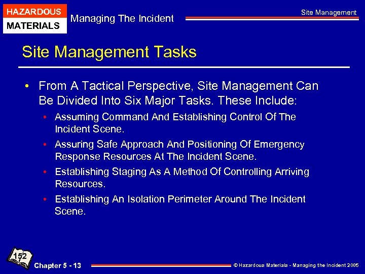 HAZARDOUS MATERIALS Managing The Incident Site Management Tasks • From A Tactical Perspective, Site