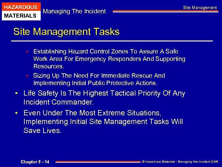 HAZARDOUS MATERIALS Managing The Incident Site Management Tasks • Establishing Hazard Control Zones To