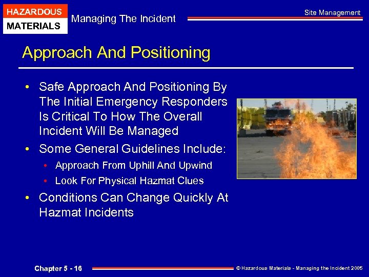 HAZARDOUS MATERIALS Managing The Incident Site Management Approach And Positioning • Safe Approach And