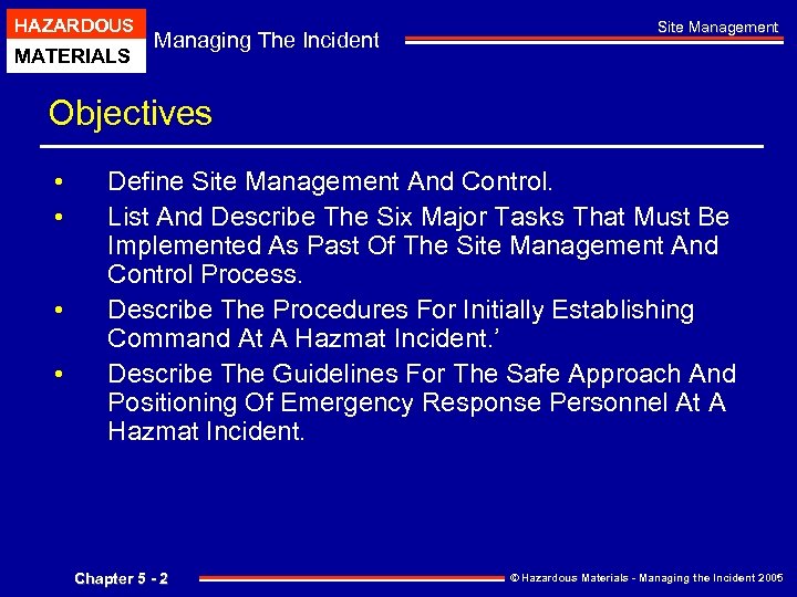 HAZARDOUS MATERIALS Managing The Incident Site Management Objectives • • Define Site Management And