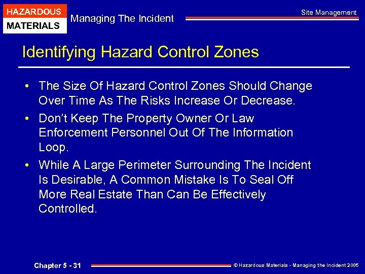 HAZARDOUS MATERIALS Site Management Managing The Incident Identifying Hazard Control Zones • The Size