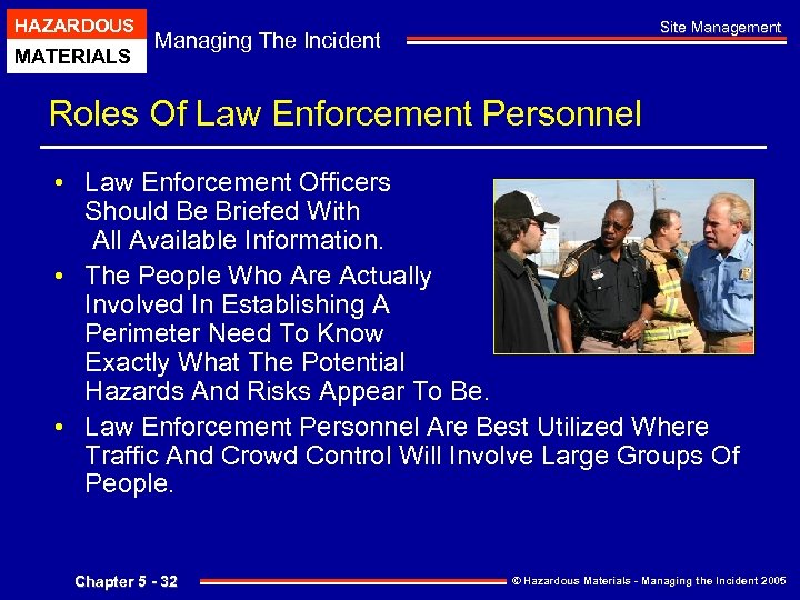 HAZARDOUS MATERIALS Site Management Managing The Incident Roles Of Law Enforcement Personnel • Law