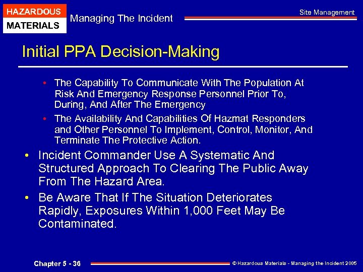 HAZARDOUS MATERIALS Managing The Incident Site Management Initial PPA Decision-Making • The Capability To