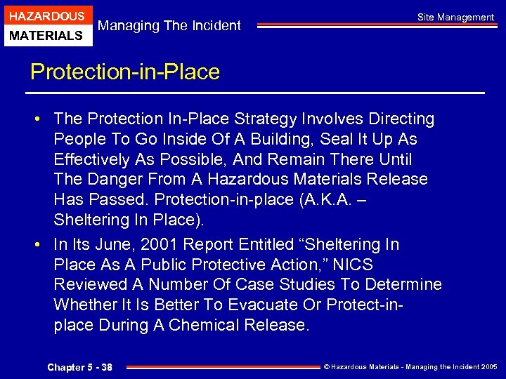 HAZARDOUS MATERIALS Managing The Incident Site Management Protection-in-Place • The Protection In-Place Strategy Involves