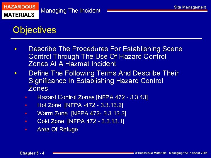 HAZARDOUS MATERIALS Site Management Managing The Incident Objectives • Describe The Procedures For Establishing