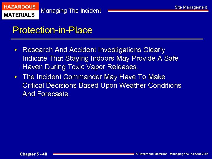 HAZARDOUS MATERIALS Managing The Incident Site Management Protection-in-Place • Research And Accident Investigations Clearly