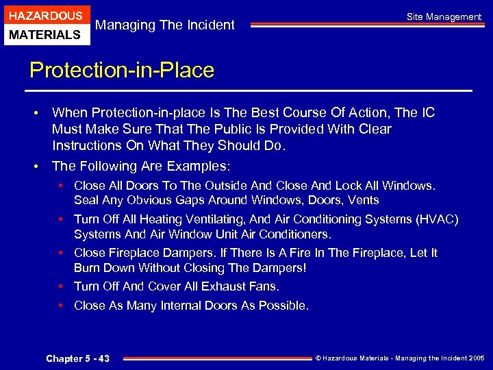 HAZARDOUS MATERIALS Managing The Incident Site Management Protection-in-Place • When Protection-in-place Is The Best