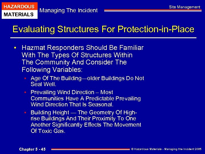 HAZARDOUS MATERIALS Site Management Managing The Incident Evaluating Structures For Protection-in-Place • Hazmat Responders