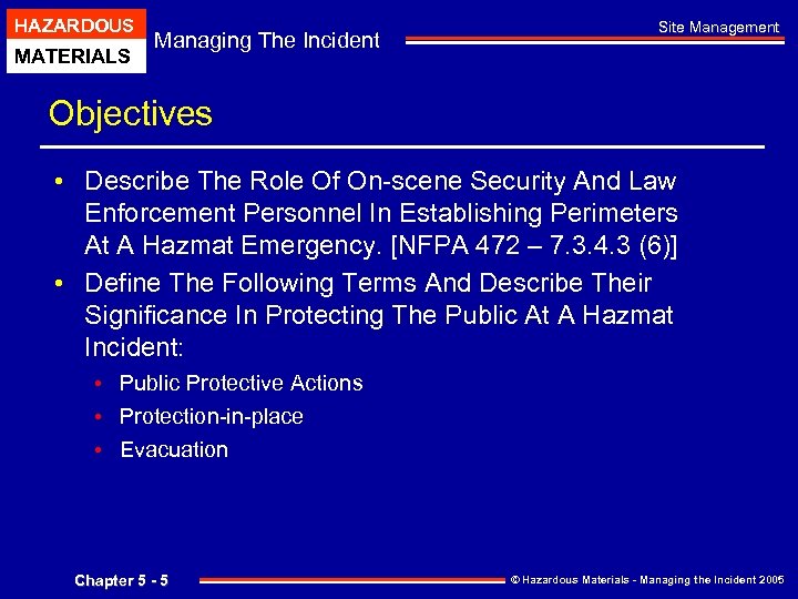 HAZARDOUS MATERIALS Managing The Incident Site Management Objectives • Describe The Role Of On-scene