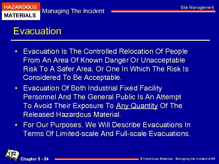 HAZARDOUS MATERIALS Managing The Incident Site Management Evacuation • Evacuation Is The Controlled Relocation