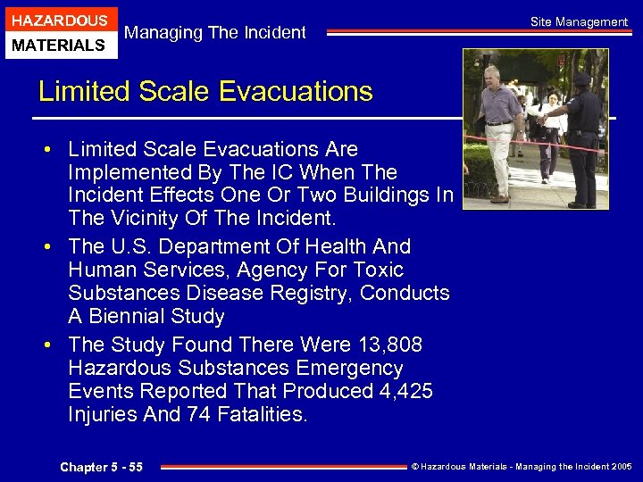 HAZARDOUS MATERIALS Site Management Managing The Incident Limited Scale Evacuations • Limited Scale Evacuations