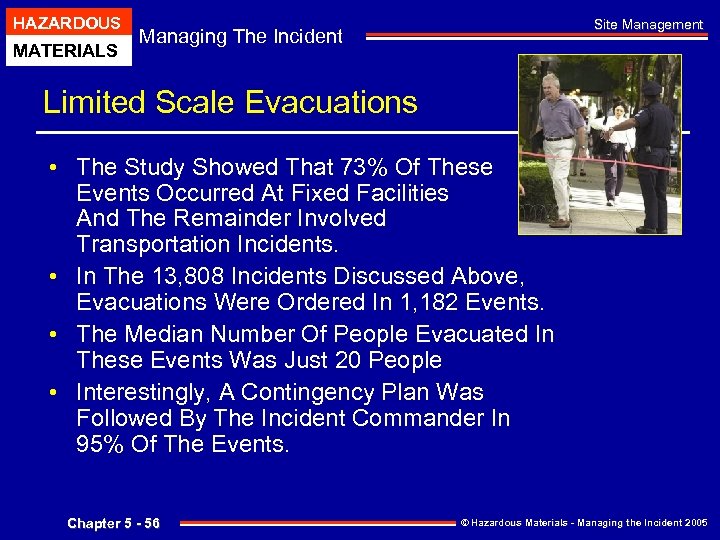 HAZARDOUS MATERIALS Site Management Managing The Incident Limited Scale Evacuations • The Study Showed