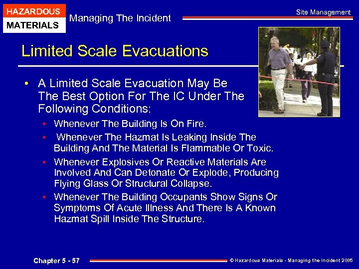 HAZARDOUS MATERIALS Site Management Managing The Incident Limited Scale Evacuations • A Limited Scale