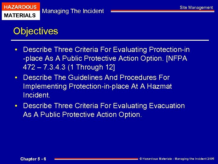 HAZARDOUS MATERIALS Managing The Incident Site Management Objectives • Describe Three Criteria For Evaluating