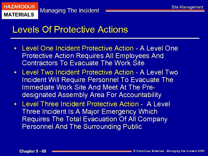 HAZARDOUS MATERIALS Managing The Incident Site Management Levels Of Protective Actions • Level One