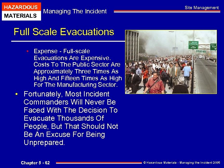 HAZARDOUS MATERIALS Managing The Incident Site Management Full Scale Evacuations • Expense - Full-scale