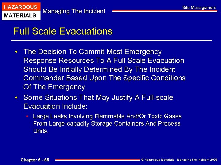 HAZARDOUS MATERIALS Site Management Managing The Incident Full Scale Evacuations • The Decision To