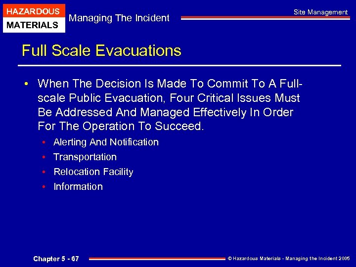 HAZARDOUS MATERIALS Managing The Incident Site Management Full Scale Evacuations • When The Decision