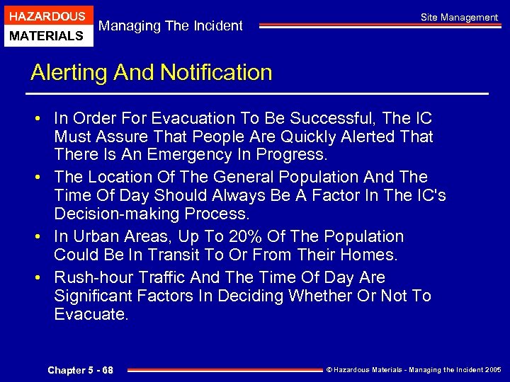 HAZARDOUS MATERIALS Managing The Incident Site Management Alerting And Notification • In Order For