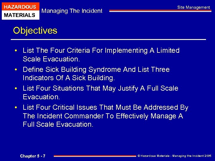 HAZARDOUS MATERIALS Managing The Incident Site Management Objectives • List The Four Criteria For