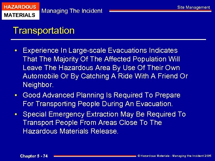 HAZARDOUS MATERIALS Managing The Incident Site Management Transportation • Experience In Large-scale Evacuations Indicates