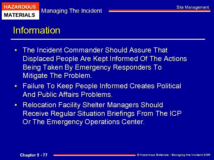 HAZARDOUS MATERIALS Managing The Incident Site Management Information • The Incident Commander Should Assure