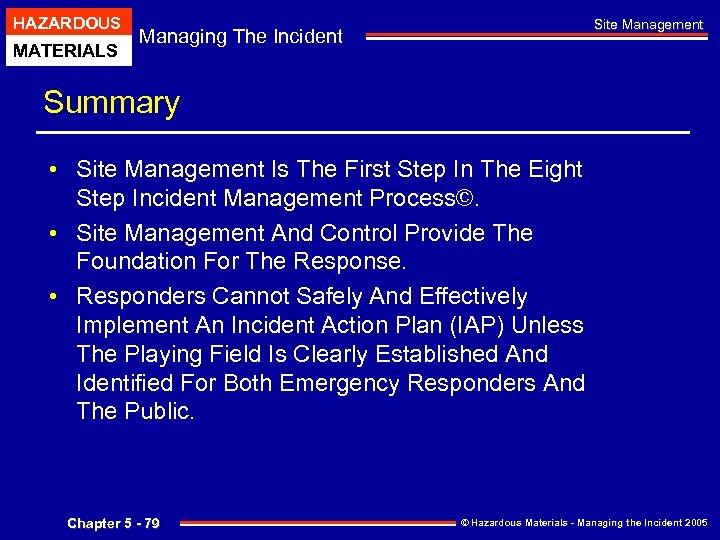 HAZARDOUS MATERIALS Site Management Managing The Incident Summary • Site Management Is The First