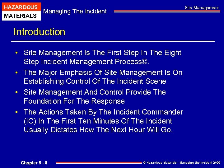 HAZARDOUS MATERIALS Site Management Managing The Incident Introduction • Site Management Is The First