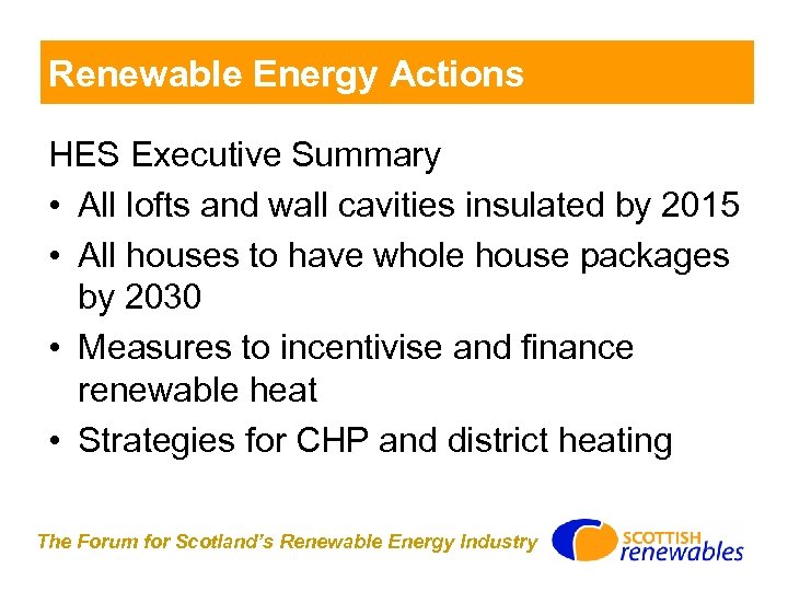 Renewable Energy Actions HES Executive Summary • All lofts and wall cavities insulated by