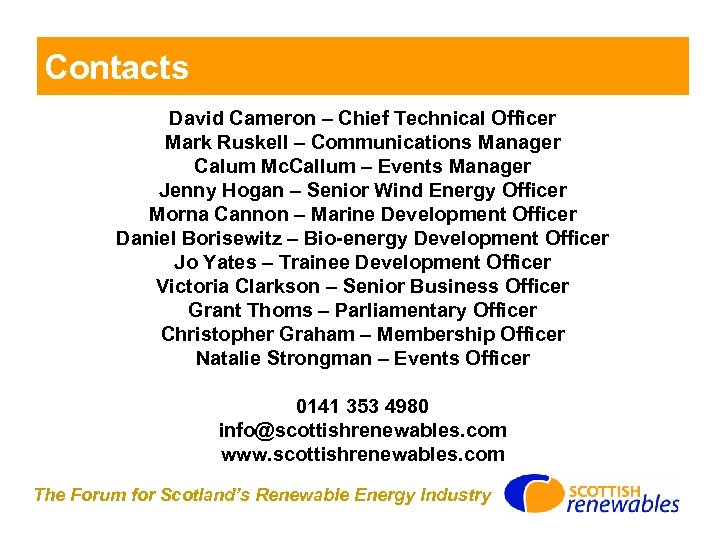 Contacts David Cameron – Chief Technical Officer Mark Ruskell – Communications Manager Calum Mc.