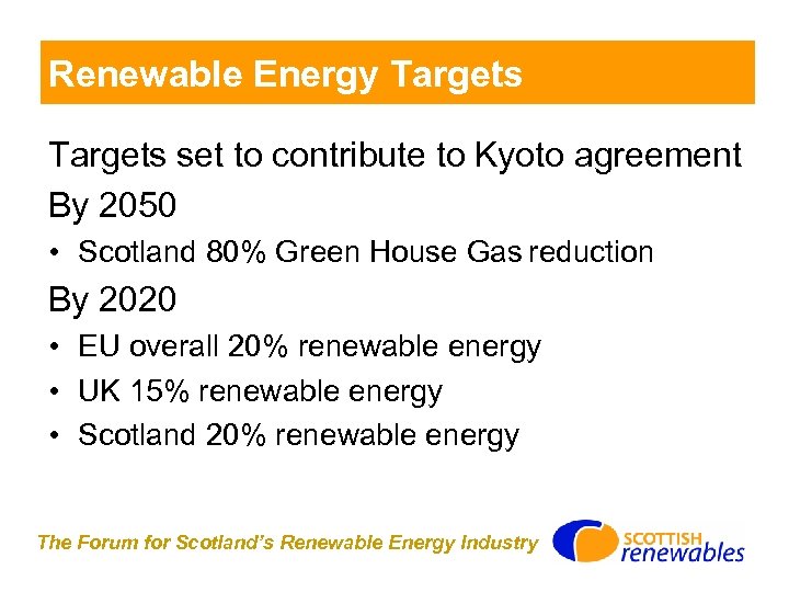 Renewable Energy Targets set to contribute to Kyoto agreement By 2050 • Scotland 80%