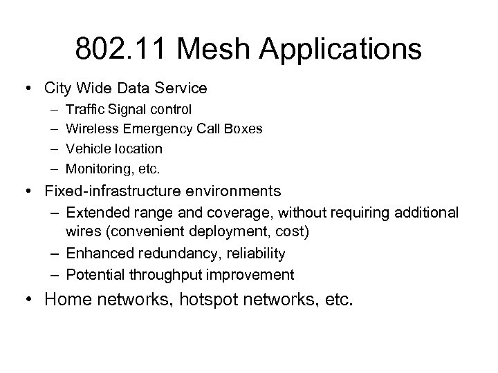 802. 11 Mesh Applications • City Wide Data Service – – Traffic Signal control