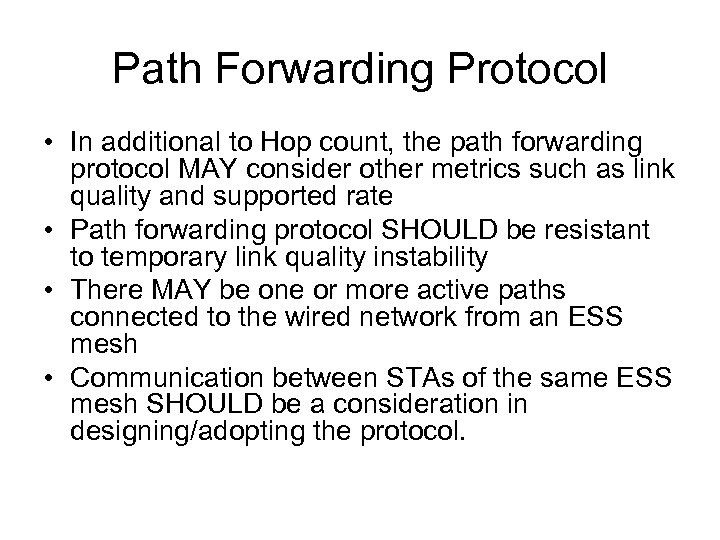 Path Forwarding Protocol • In additional to Hop count, the path forwarding protocol MAY