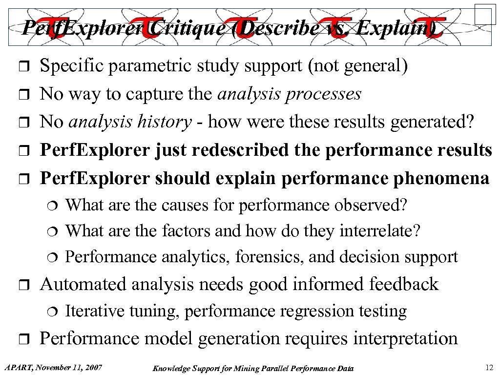Perf. Explorer Critique (Describe vs. Explain) r r r Specific parametric study support (not
