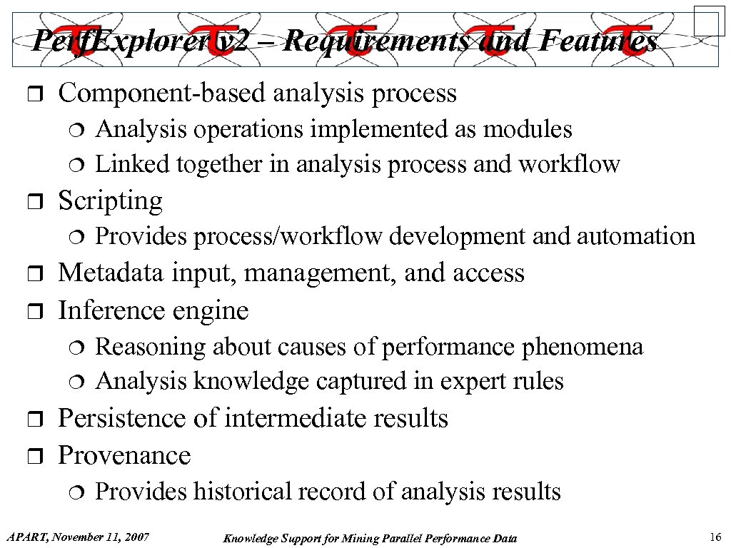 Perf. Explorer v 2 – Requirements and Features r Component-based analysis process ¦ ¦