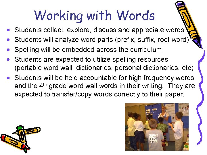 Working with Words · · Students collect, explore, discuss and appreciate words Students will