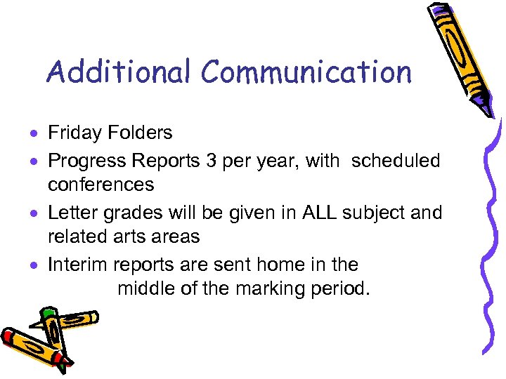 Additional Communication · Friday Folders · Progress Reports 3 per year, with scheduled conferences