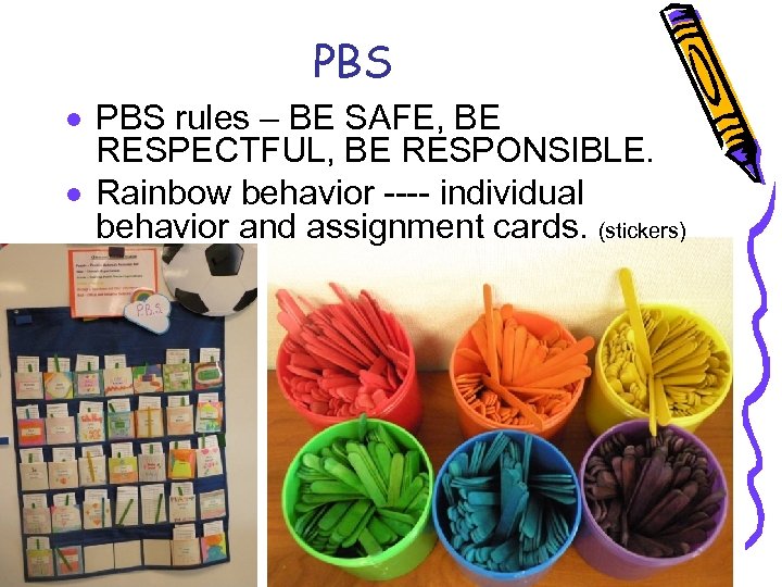PBS · PBS rules – BE SAFE, BE RESPECTFUL, BE RESPONSIBLE. · Rainbow behavior