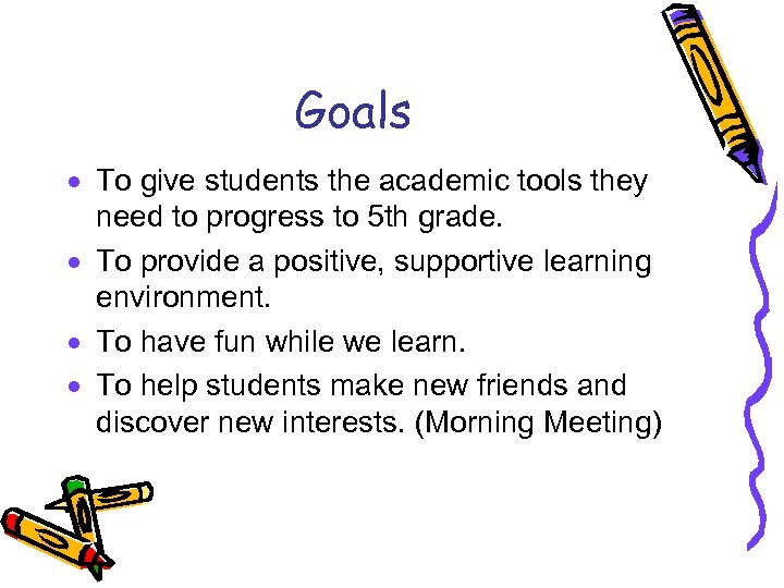 Goals · To give students the academic tools they need to progress to 5
