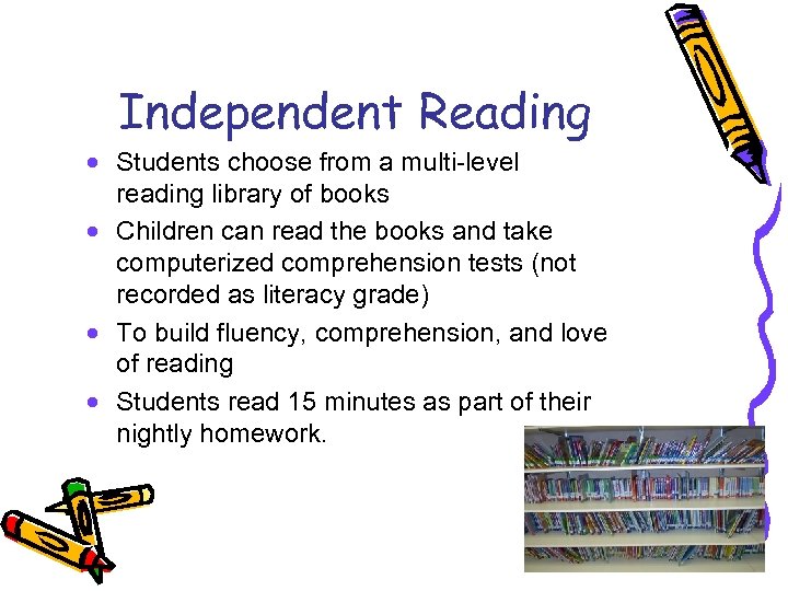 Independent Reading · Students choose from a multi-level reading library of books · Children