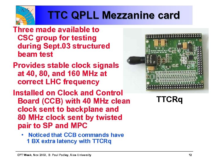 TTC QPLL Mezzanine card Three made available to CSC group for testing during Sept.