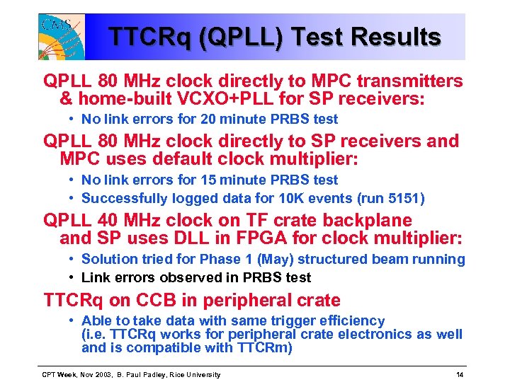 TTCRq (QPLL) Test Results QPLL 80 MHz clock directly to MPC transmitters & home-built