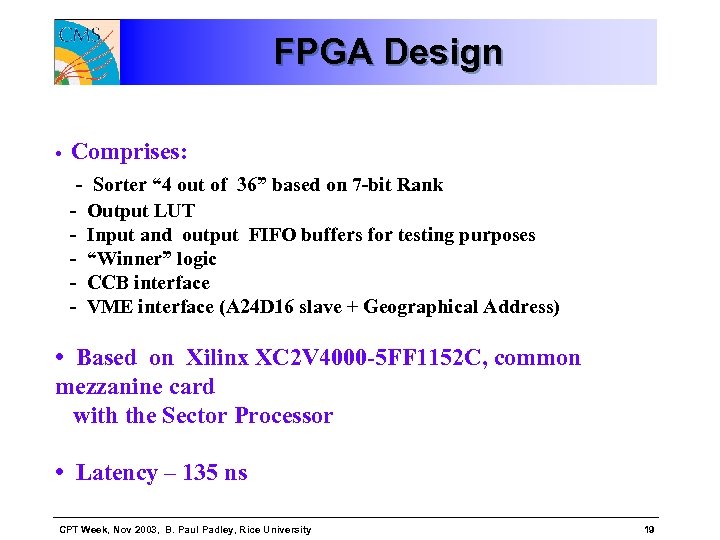 FPGA Design • Comprises: - Sorter “ 4 out of 36” based on 7