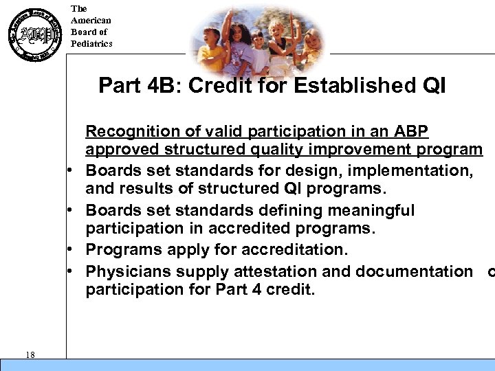 The American Board of Pediatrics Part 4 B: Credit for Established QI • •
