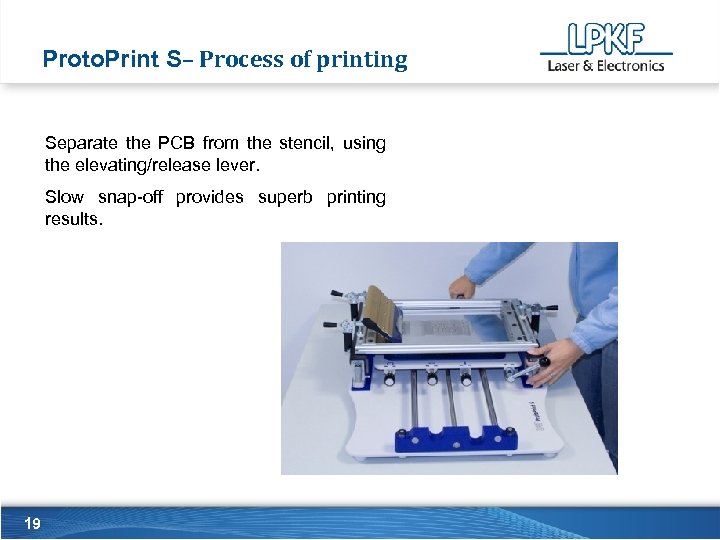 Proto. Print S– Process of printing Separate the PCB from the stencil, using the