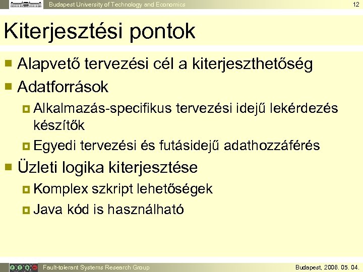 Budapest University of Technology and Economics 12 Kiterjesztési pontok ¡ Alapvető tervezési cél a