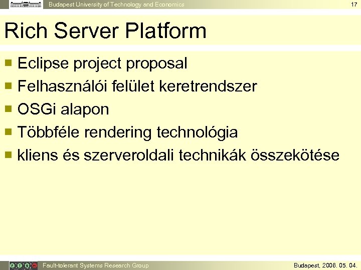 Budapest University of Technology and Economics 17 Rich Server Platform ¡ Eclipse project proposal