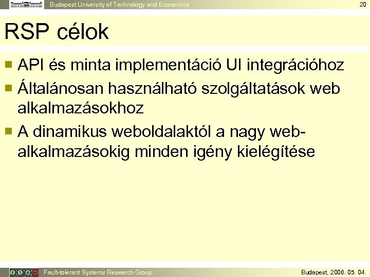 Budapest University of Technology and Economics 20 RSP célok ¡ API és minta implementáció