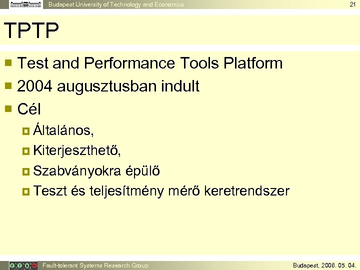 Budapest University of Technology and Economics 21 TPTP ¡ Test and Performance Tools Platform