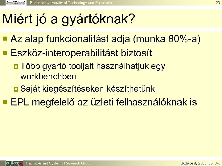 Budapest University of Technology and Economics 23 Miért jó a gyártóknak? ¡ Az alap